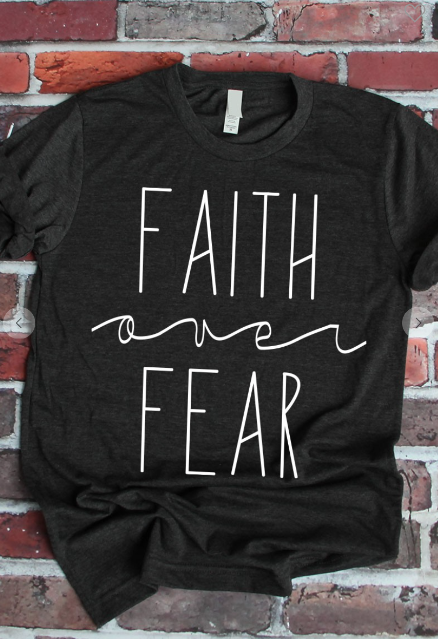 Faith over fear graphic tee *Final Sale*